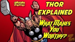 Thor Explained : What Makes You Worthy? | Comicisms Ep. #2