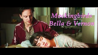 Mockingbirds || Bella & Vernon