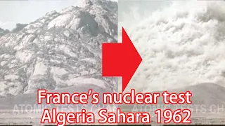 France conducted The first underground test in Algeria Sahara 61 years ago Color film