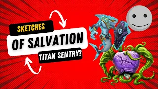Monster Train GreenX/PurpleX - Sketches of Salvation Any Good w/ Titan Sentry??