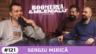 #121 | Sergiu Mirică | "Comportă-te ca și cum vrei să faci asta." | B&M cu Petcu și Zob