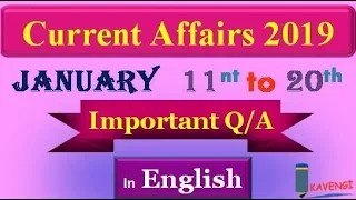 Current Affairs 2019| January 11th - 20th| Important Q/A in English