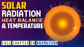 Solar Radiation Heat Balance And Temperature Full Chapter (Animation) | Chapter 11 Geography Ch 9