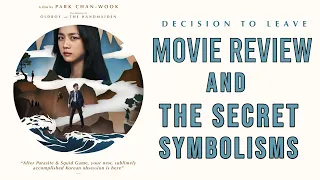 The Secret Symbolisms in Decision To Leave | Movie Review | Park Chan wook | South Korean Cinema