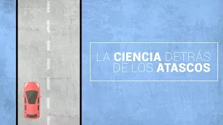 ¿Cómo se forman los atascos de tráfico en nuestras carreteras? Tu eres el culpable