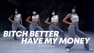 Rihanna - Bitch Better Have My Money dance cover