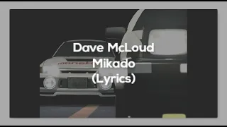 Dave McLoud - Mikado(Lyrics)