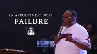 An Appointment With Failure | Bishop Marvin Sapp | 15 May 2022