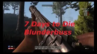 7 Days to Die - Blunderbuss is a Piece of Crap