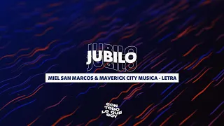 JUBILO | Letra - Miel San Marcos & Maverick City Música