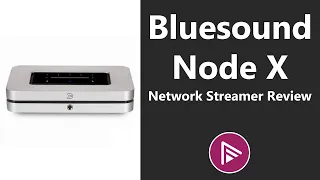 ⭐ Bluesound Node X Network Streamer Review