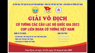 Chung Kết | GIẢI VÔ ĐỊCH CỜ TƯỚNG CÁC CÂU LẠC BỘ QUỐC GIA NĂM 2023