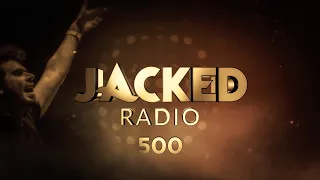 Jacked Radio #500 by Afrojack [LIVE SET]