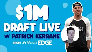 DRAFTING FOR $1M w/ NBC SPORTS EDGE'S PAT KERRANE