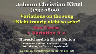 Johann Christian Kittel (1732-1809) Variations on the song: “Nicht traurig nicht so sehr”