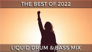 ► The Best of 2022 - Liquid Drum & Bass Mix