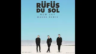 RÜFÜS DU SOL - New Sky (Mavra Remix)