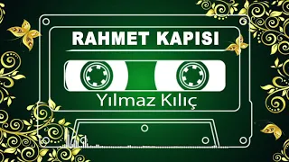 ilahi - (Hasan Hüseyin’i bastı bağrına, İyi bakın dedi yavrularıma) Yılmaz Kılıç - Rahmet Kapısı