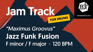 Jazz Funk Fusion Jam Track in F minor / F major (for drums) "Maximus Groovus" - BJT #88