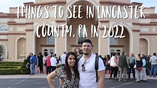 Things To See In Lancaster County, PA In 2022