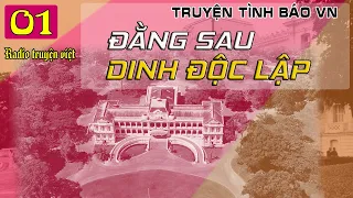 (Phần 01) Đằng Sau Dinh Độc Lập | Truyện tình báo VN chào đón ngày 30.4.2023