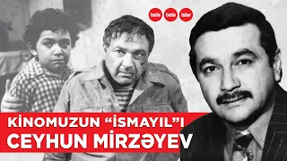 Kinomuzun "İsmayıl"ı - "Ögey ana"dan "Fəryad"a