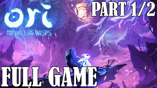 Ori and the Will of the Wisps -  Gameplay Walkthrough - FULL GAME Part 1/2 -  PC 1080p