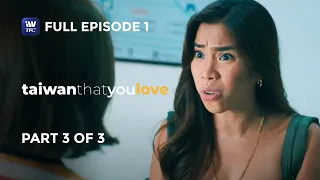 Taiwan That You Love | Episode 1 | Part 3 of 3 | iWantTFC Originals Playback