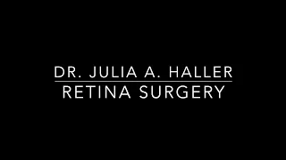 Hopkins Virtual Ophthalmology Curriculum (HOVC) | Dr. Julia A. Haller Retina Surgery