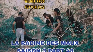 LA RACINE DES MAUX SAISON 3 EPISODE 48