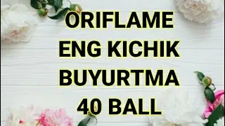 ORIFLAME ENG KICHIK BUYURTMA 40 BALLIK