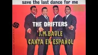 Save The Last Dance For Me (The Drifters) en español - J.M.Baule