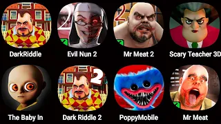 Dark Riddle,Evil Nun 2,Mr Meat 2,Scary Teacher 3D,The Baby In Yellow,Dark Riddle 2,Poppy Playtime 3