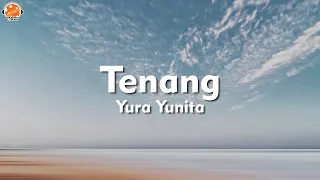 Tenang - Yura Yunita (Lirik Lagu)