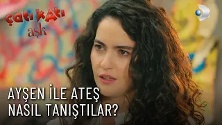 Ayşen İle Ateş Nasıl Tanıştılar? - Çatı Katı Aşk 1.Bölüm