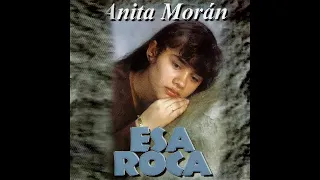 Anita Morán esa roca es mi Cristo