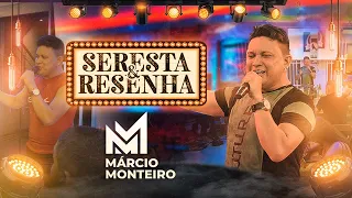 SERESTA  E RESENHA | MÁRCIO MONTEIRO