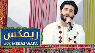 Meraj Wafa - Remix Mahali 4K |  معراج وفا - ریمکس محلی