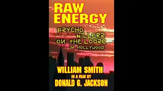 Raw Energy - Scott Shaw Presents a Film by Donald G. Jackson Co-Starring William Smith