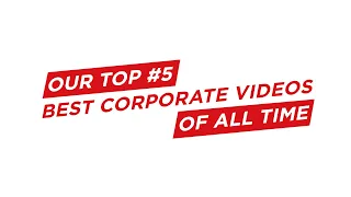 Corporate Video Examples: Our Top 5 Best of All Time!