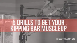 5 Drills to Get Your Kipping Bar Muscle-up [or make yours better!]