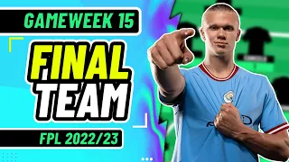 FPL GW15 | My FINAL Team! (-4 HIT 🔒)  | Fantasy Premier League 2022/2023!