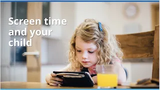 Screen time and your child
