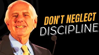 Jim Rohn - Don't Neglect Discipline - Best Motivational Speech Video