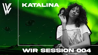 KATALINA [WIR Session 004]