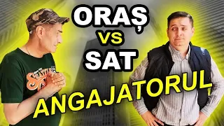 ANGAJATORUL | SAT vs. ORAȘ