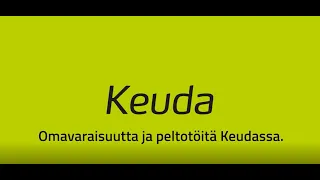 Omavaraisuutta ja peltotöitä Keudassa -  Kestävää toimintaa Keudassa