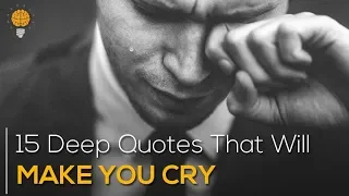 15 Deep Quotes That Will Make You Cry || SAD Quotes || Bright Quotes