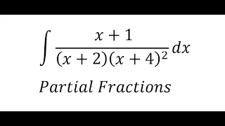 Calculus Help: Partial Fractions - ∫ ( x+1)/((x+2) (x+4)^2 ) dx - Integration - Techniques