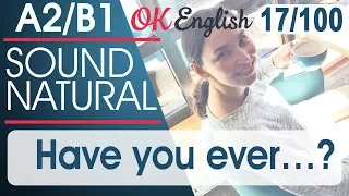 17/100 Have you ever ...? 🇺🇸 Разговорный английский: 100 популярных английских фраз | OK English